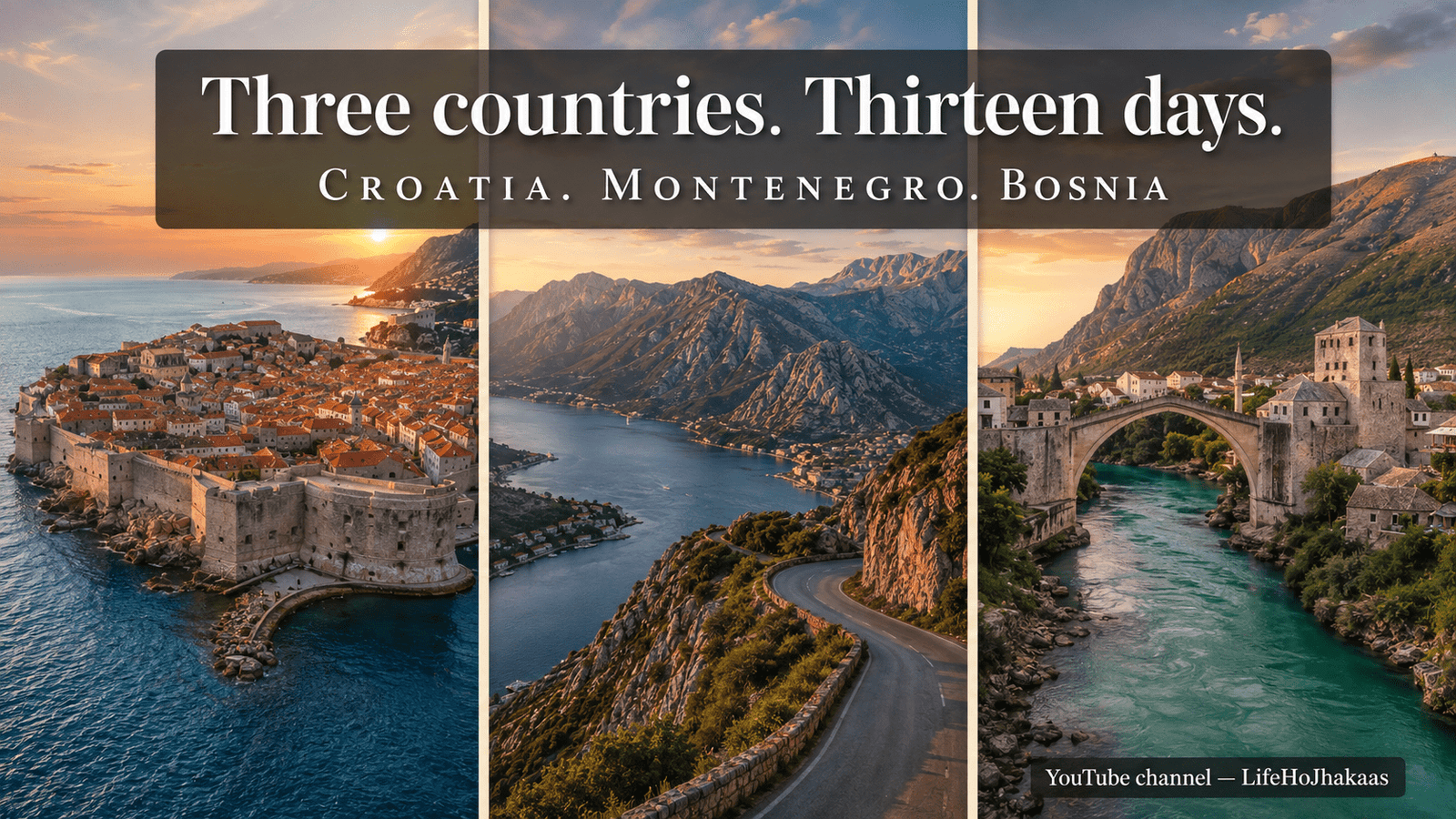 Three countries. Thirteen days. Croatia. Montenegro. Bosnia